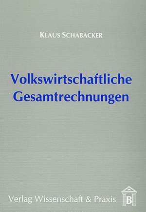 Volkswirtschaftliche Gesamtrechnungen de Klaus Schabacker