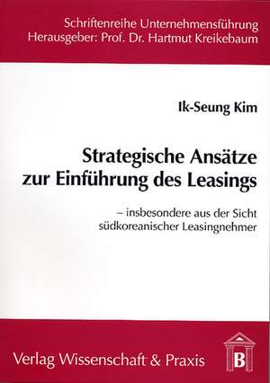 Strategische Ansätze zur Einführung des Leasings de Ik-Seung Kim