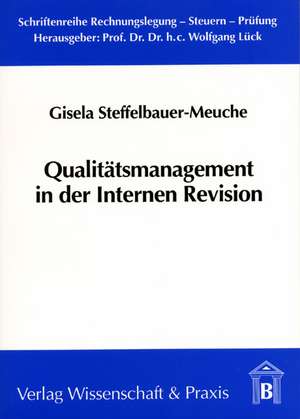 Qualitätsmanagement in der Internen Revision de Gisela Steffelbauer-Meuche