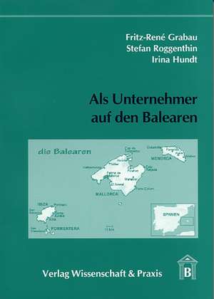 Als Unternehmer auf den Balearen de Fritz-René Grabau