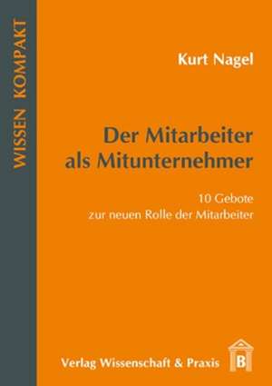 Der Mitarbeiter als Mitunternehmer de Kurt Nagel