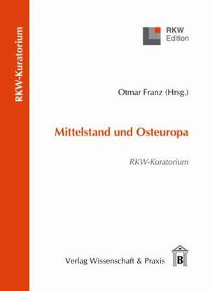 Mittelstand und Osteuropa de Otmar Franz