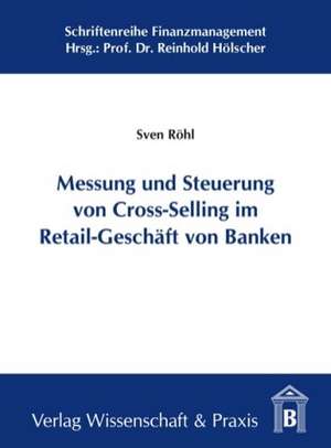 Messung und Steuerung von Cross-Selling im Retail-Geschäft von Banken de Sven Röhl