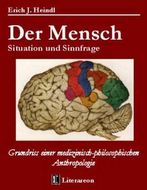 Der Mensch - Situation und Sinnfrage de Erich Heindl