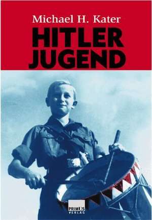 Hitler-Jugend de Michael H. Kater