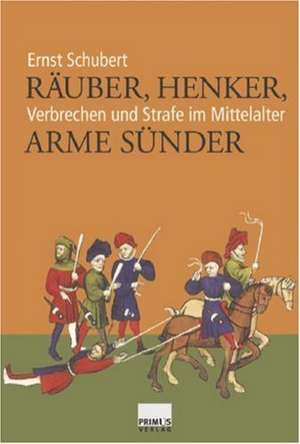 Räuber, Henker, arme Sünder de Ernst Schubert