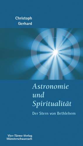 Astronomie und Spiritualität de Christoph Gerhard