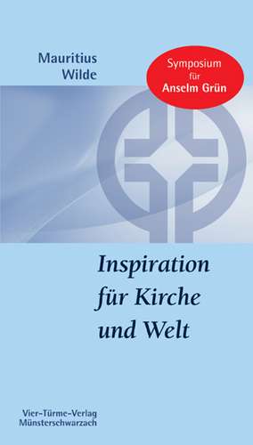 Inspiration für Kirche und Welt de Mauritius Wilde