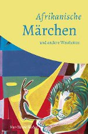 Afrikanische Märchen und andere Weisheiten de Matthias Gahr