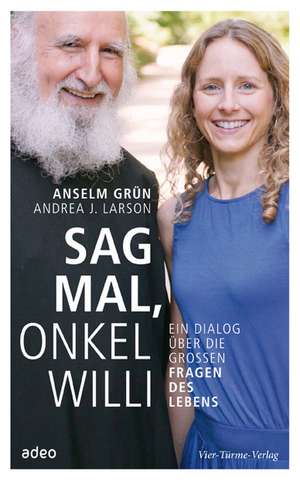 Sag mal, Onkel Willi de Anselm Grün