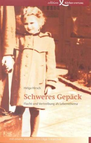 Schweres Gepäck de Helga Hirsch