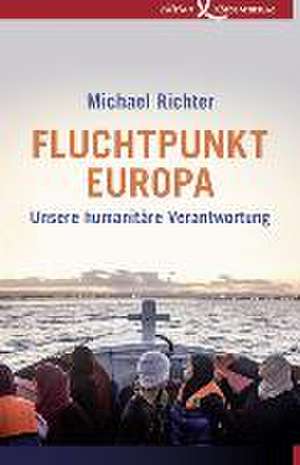 Fluchtpunkt Europa de Michael Richter