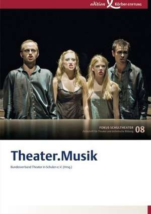 Fokus Schultheater 08.Theater. Musik