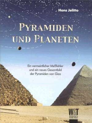 Pyramiden und Planeten de Hans Jelitto