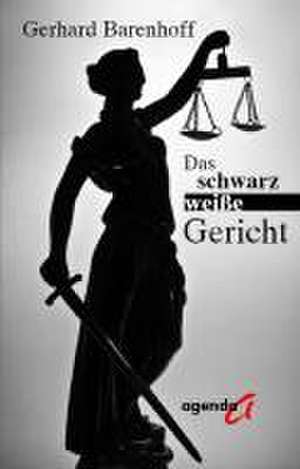 Das schwarz weiße Gericht de Gerhard Barenhoff