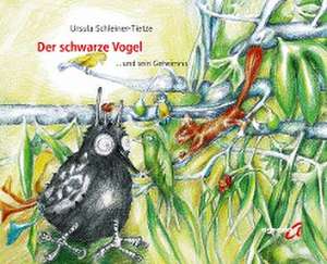 Der schwarze Vogel und sein Geheimnis de Ursula Schleiner-Tietze