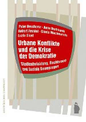 Urbane Konflikte und die Krise der Demokratie de Peter Bescherer