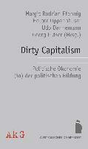 Dirty Capitalism de Margit Rodrian-Pfennig