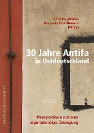 30 Jahre Antifa in Ostdeutschland de Christin Jänicke