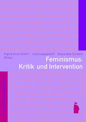 Feminismus: Kritik und Intervention de Ingrid Kurz-Scherf