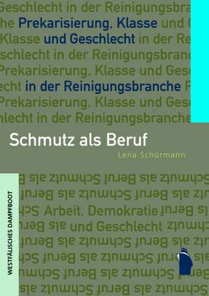 Schmutz als Beruf de Lena Schürmann