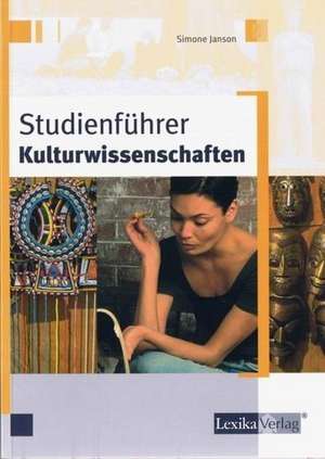 Studienführer Kulturwissenschaften de Simone Janson