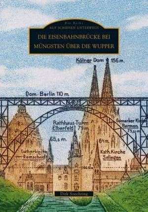 Die Eisenbahnbrücke bei Müngsten über die Wupper de Dirk Soechting