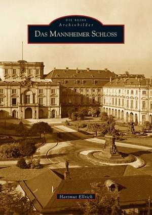 Das Mannheimer Schloss de Hartmut Ellrich