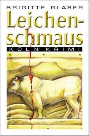 Leichenschmaus de Brigitte Glaser