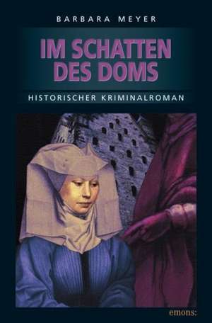 Im Schatten des Doms de Barbara Meyer