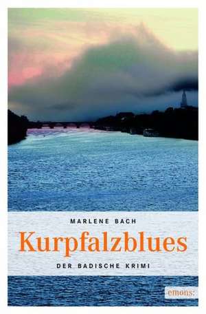 Kurpfalzblues de Marlene Bach