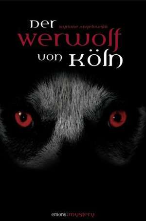 Der Werwolf von Köln de Myriane Angelowski