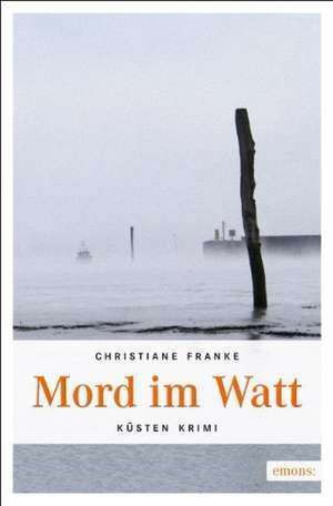 Mord im Watt de Christiane Franke