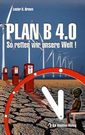 Plan B 4.0 de Lester R Brown