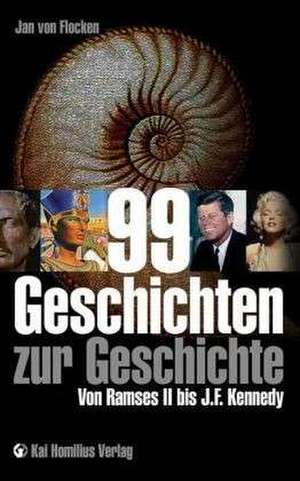 99 Geschichten zur Geschichte de Jan von Flocken