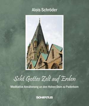 Seht Gottes Zelt auf Erden de Alois Schröder