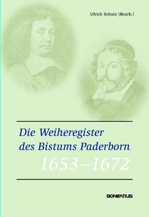 Die Weiheregister des Bistums Paderborn 1653-1672 de Ulrich Schulz