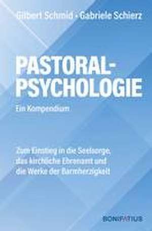 Pastoralpsychologie - Ein Kompendium de Gilbert Schmidt