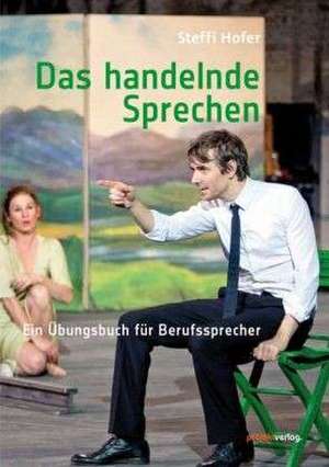 Das handelnde Sprechen de Steffi Hofer