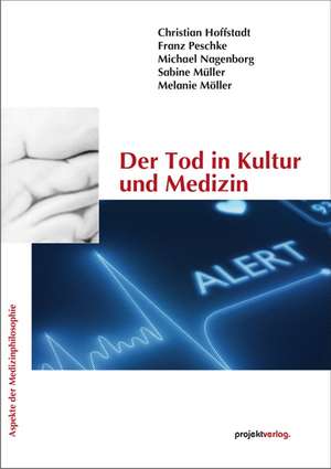 Der Tod in Kultur und Medizin de Christian Hoffstadt