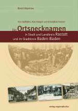 Die Ortsnecknamen in Stadt und Landkreis Rastatt und im Stadtkreis Baden-Baden de Martin Nieden