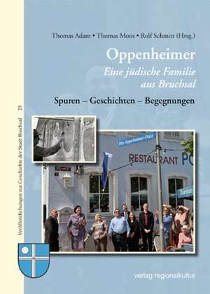 Oppenheimer - Eine jüdische Familie aus Bruchsal de Thomas Adam