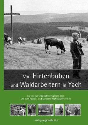 Von Hirtenbuben und Waldarbeitern in Yach