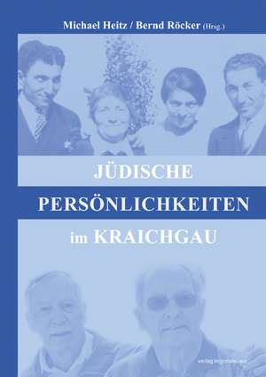 Jüdische Persönlichkeiten im Kraichgau de Michael Heitz