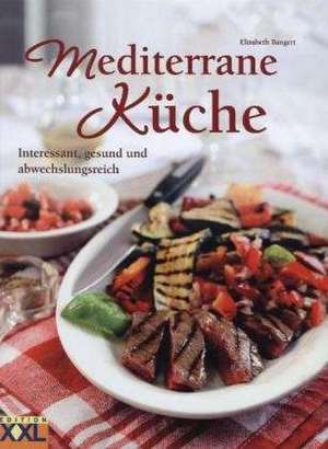 Mediterrane Küche de Elisabeth Bangert