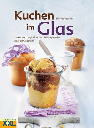 Kuchen im Glas de Elisabeth Bangert