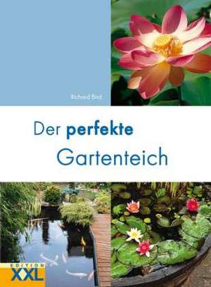 Der perfekte Gartenteich de Richard Bird