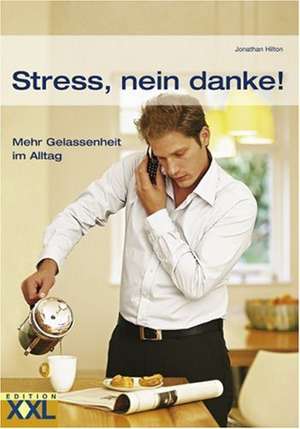 Stress, nein danke! de Jonathan Hilton