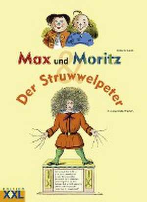 Max und Moritz / Der Struwwelpeter de Wilhelm Busch