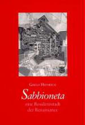 Sabbioneta - Eine Residenzstadt der Renaissance de Gisela Heinrich